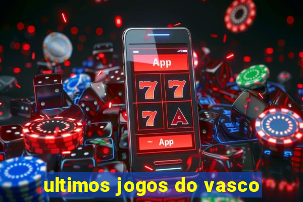 ultimos jogos do vasco